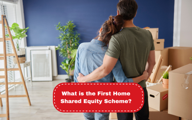 What is the First Home Shared Equity Scheme?