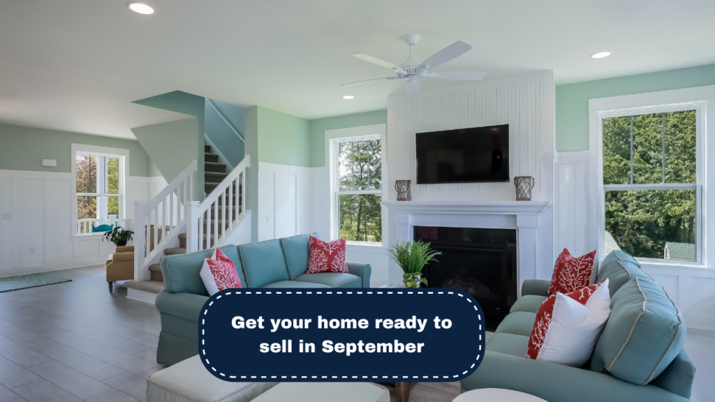 Get your home ready to a September sale