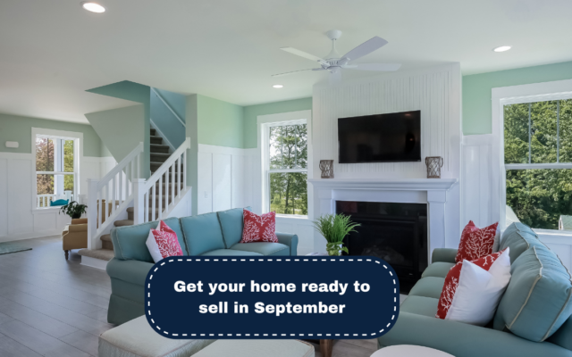 Get Your Home Ready For A September Sale