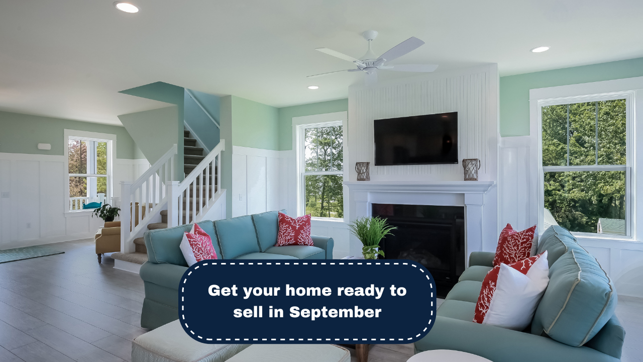 Get Your Home Ready For A September Sale