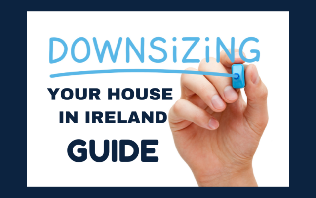 A Guide to Downsizing Your Home in Ireland
