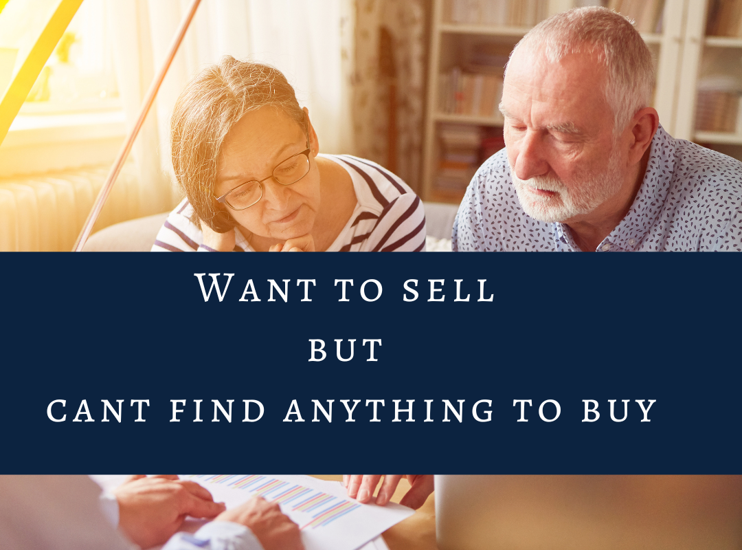 Want to sell your house but can’t find anything to buy?