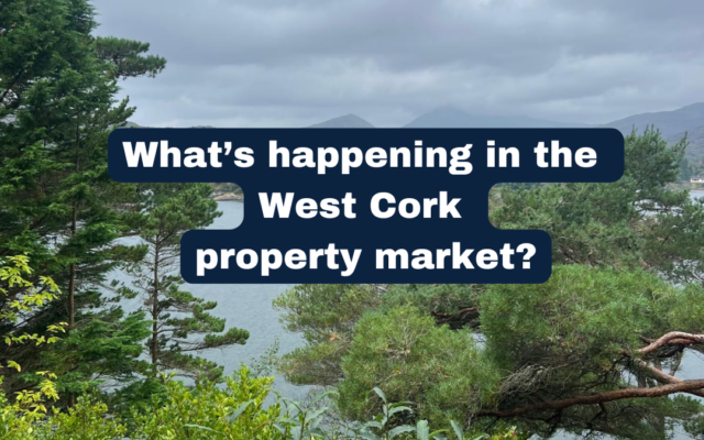 West Cork Property Market: Key Trends and Buyer Insights