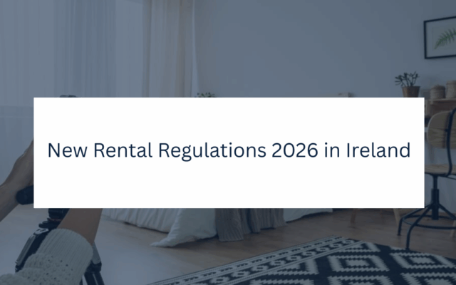 New Rental Regulations 2026 in Ireland  – What Landlords Need to Know